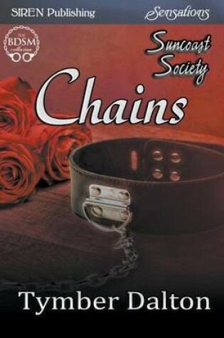 Cover of Chains [Suncoast Society] (Siren Publishing Sensations)