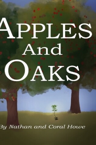 Cover of Apples and Oaks