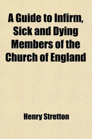 Cover of A Guide to Infirm, Sick and Dying Members of the Church of England