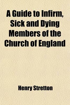 Book cover for A Guide to Infirm, Sick and Dying Members of the Church of England