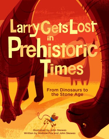 Cover of Larry Gets Lost in Prehistoric Times: From Dinosaurs to the Stone Age