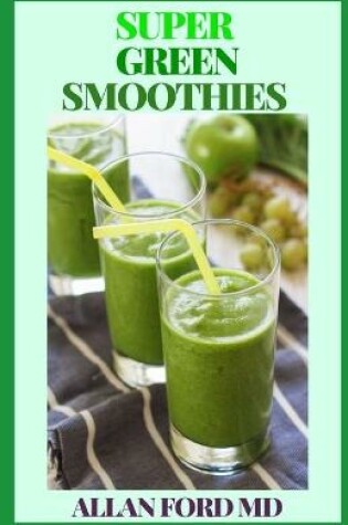 Cover of Super Green Smoothies