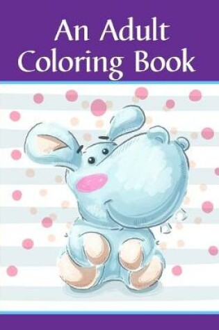 Cover of An Adult Coloring Book