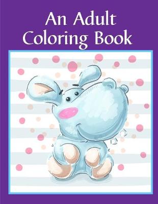 Book cover for An Adult Coloring Book