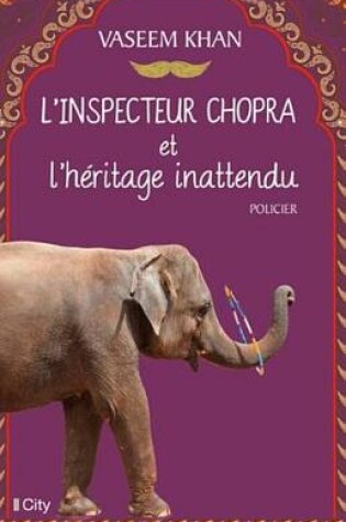 Cover of L'Inspecteur Chopra Et L'Heritage Inattendu