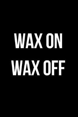 Book cover for Wax on Wax Off