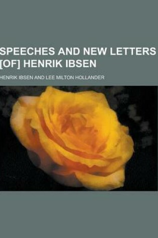 Cover of Speeches and New Letters [Of] Henrik Ibsen