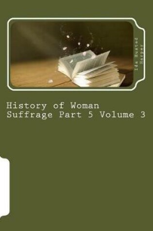 Cover of History of Woman Suffrage Part 5 Volume 3