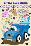 Book cover for Little Blue Truck Coloring Book