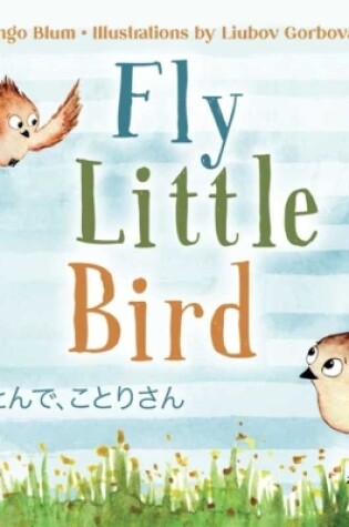 Cover of Fly, Little Bird