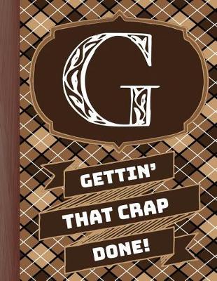 Book cover for "g" Gettin'that Crap Done!