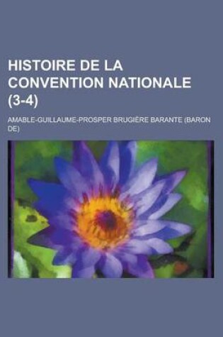 Cover of Histoire de La Convention Nationale (3-4)