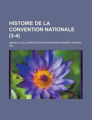 Book cover for Histoire de La Convention Nationale (3-4)