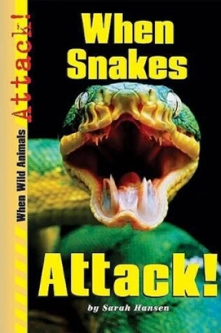 Cover of When Snakes Attack!