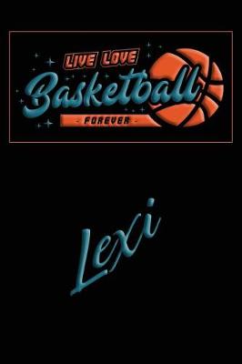 Book cover for Live Love Basketball Forever Lexi