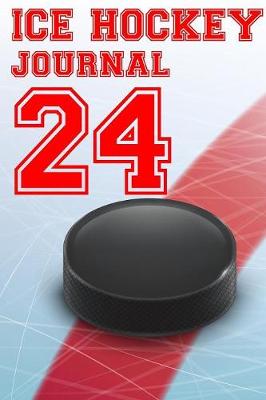 Book cover for Ice Hockey Journal 24