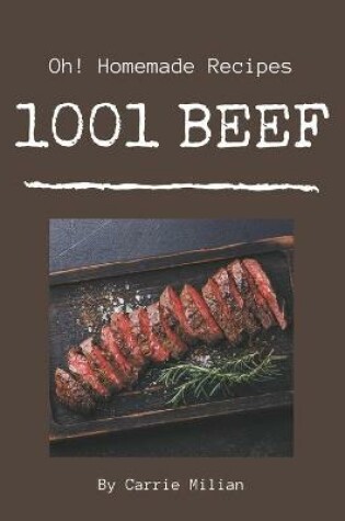 Cover of Oh! 1001 Homemade Beef Recipes