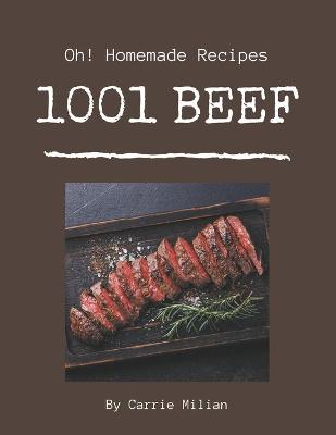 Book cover for Oh! 1001 Homemade Beef Recipes