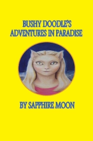 Cover of Bushy Doodle's Adventures In Paradise