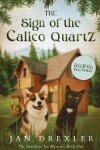 Book cover for The Sign of the Calico Quartz