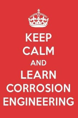 Cover of Keep Calm and Learn Corrosion Engineering