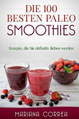 Cover of Die 100 BESTEN PALEO SMOOTHIES