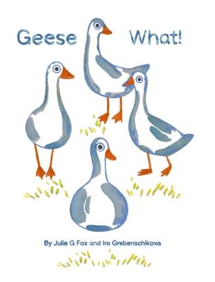 Book cover for Geese What!