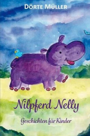 Cover of Nilpferd Nelly - Geschichten für Kinder