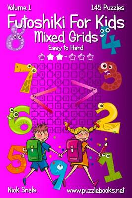 Book cover for Futoshiki for Kids Mixed Grids - Volume 1 - 145 Puzzles