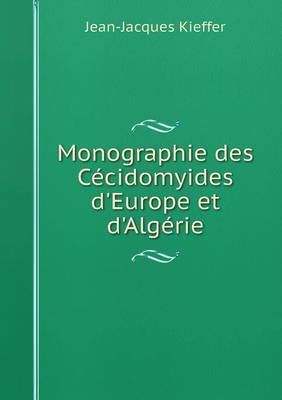 Book cover for Monographie des Cécidomyides d'Europe et d'Algérie