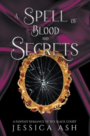 Cover of A Spell of Blood and Secrets