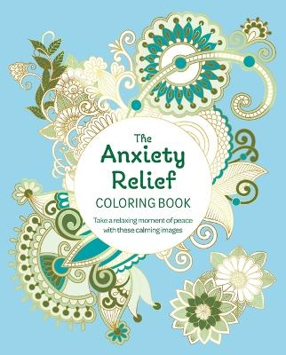 Book cover for The Anxiety Relief Coloring Book