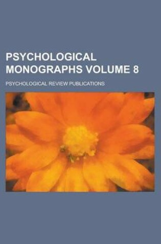 Cover of Psychological Monographs Volume 8