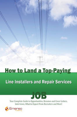 Book cover for How to Land a Top-Paying Line Installers and Repair Services Job
