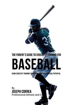 Cover of The Parent's Guide to Cross Fit Training for Baseball