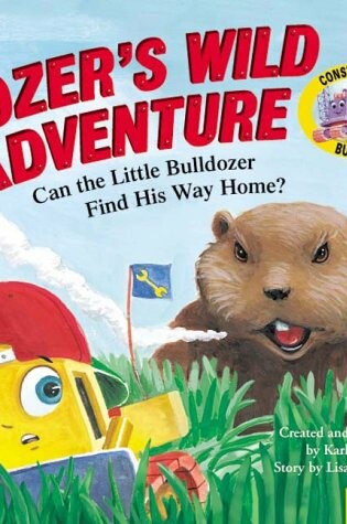 Cover of Dozer's Wild Adventure Construction Buddies