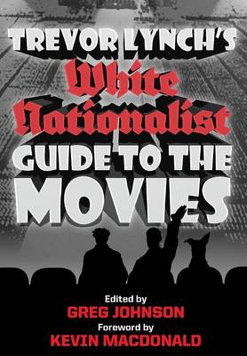 Book cover for Trevor Lynch's White Nationalist Guide to the Movies