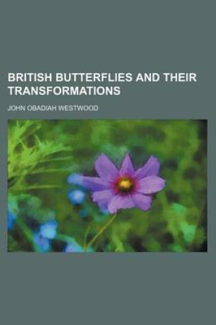 Cover of British Butterflies and Their Transformations