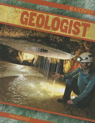 Cover of Be a Geologist