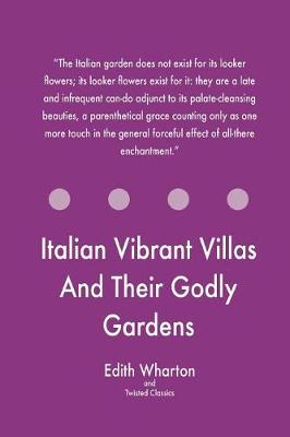 Book cover for Italian Vibrant Villas And Their Godly Gardens