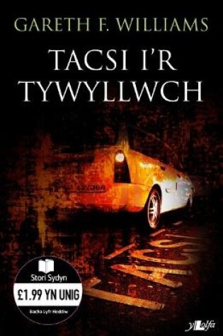 Cover of Cyfres Stori Sydyn: Tacsi i'r Tywyllwch