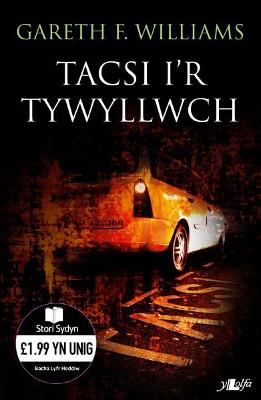 Book cover for Cyfres Stori Sydyn: Tacsi i'r Tywyllwch