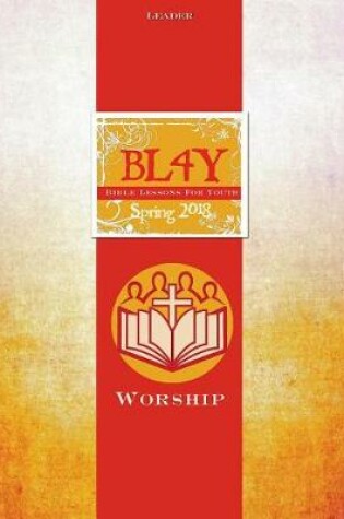 Cover of Bible Lessons for Youth Spring 2018 Leader