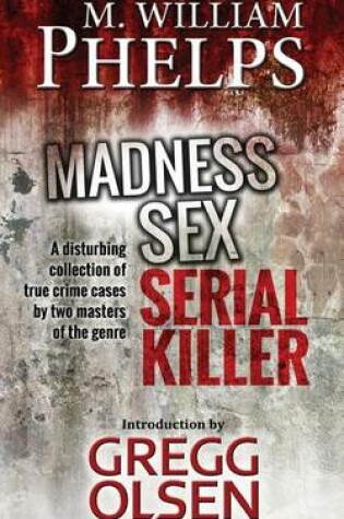 Cover of Madness. Sex. Serial Killer.