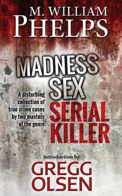 Book cover for Madness. Sex. Serial Killer.