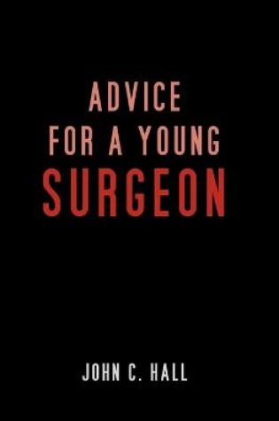 Cover of Advice for a Young Surgeon