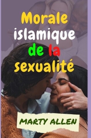 Cover of Morale islamique de la sexualit�