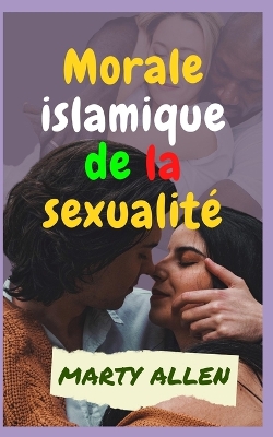 Book cover for Morale islamique de la sexualit�