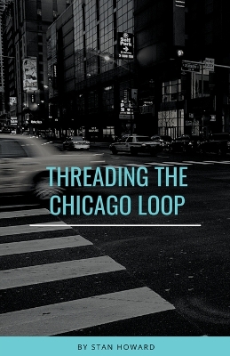 Book cover for Threading the Chicago Loop