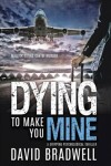 Book cover for Dying To Make You Mine